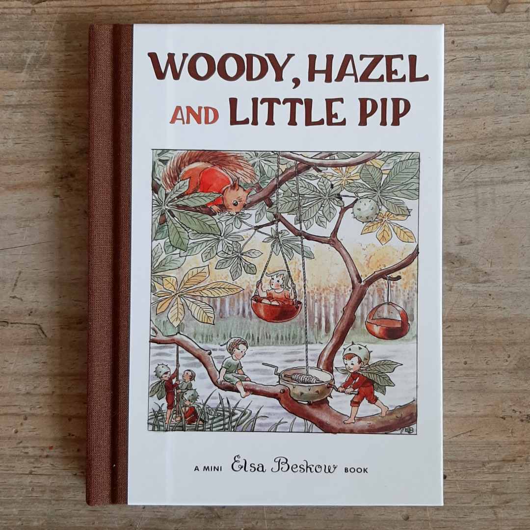 Woody, Hazel and Little Pip by Elsa Beskow